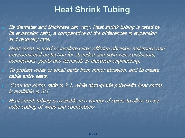 Heat Shrink Tubing Ø Ø Ø Its diameter and thickness can vary. Heat shrink