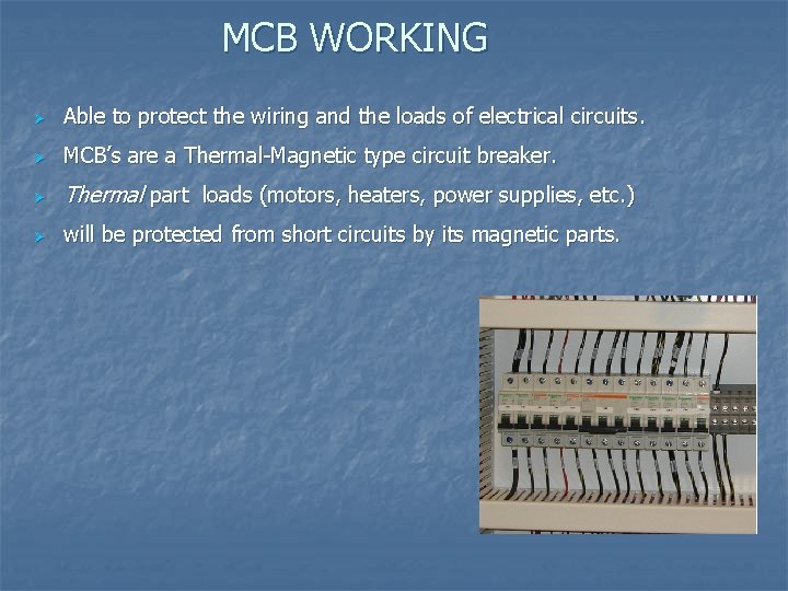 MCB WORKING Ø Able to protect the wiring and the loads of electrical circuits.