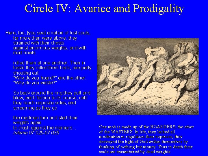 Circle IV: Avarice and Prodigality Here, too, [you see] a nation of lost souls,