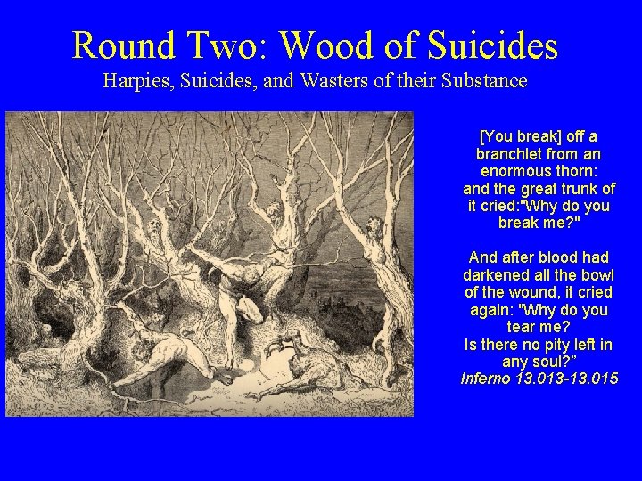 Round Two: Wood of Suicides Harpies, Suicides, and Wasters of their Substance [You break]