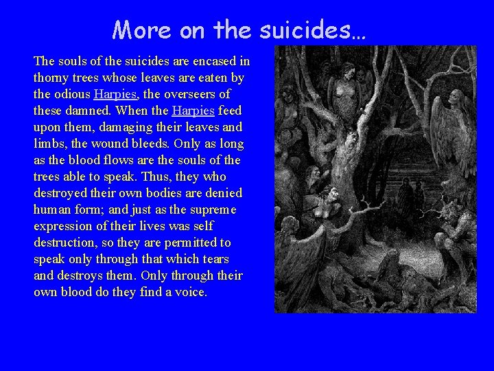More on the suicides… The souls of the suicides are encased in thorny trees