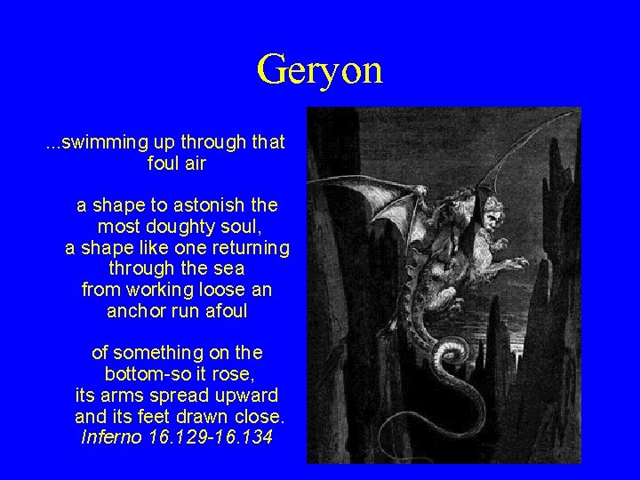 Geryon. . . swimming up through that foul air a shape to astonish the