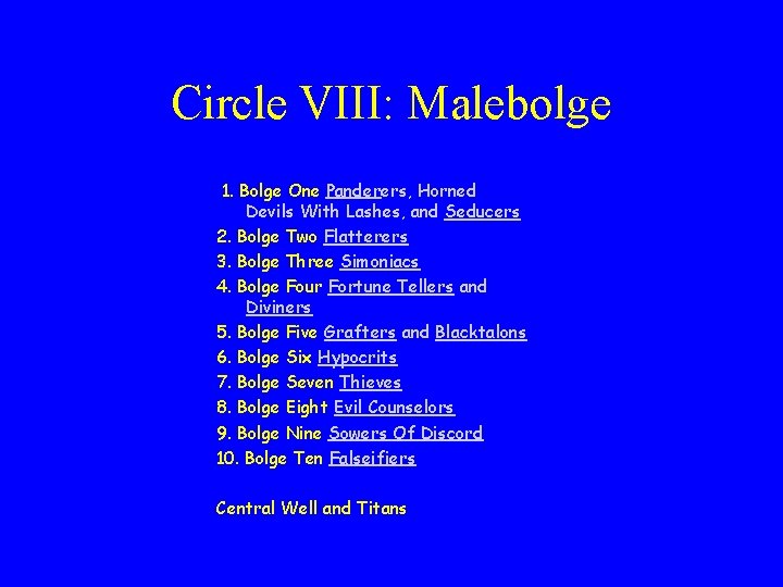 Circle VIII: Malebolge 1. Bolge One Panderers, Horned Devils With Lashes, and Seducers 2.