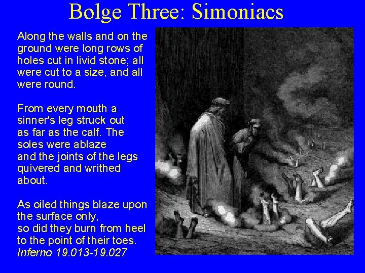 Bolge Three: Simoniacs Along the walls and on the ground were long rows of