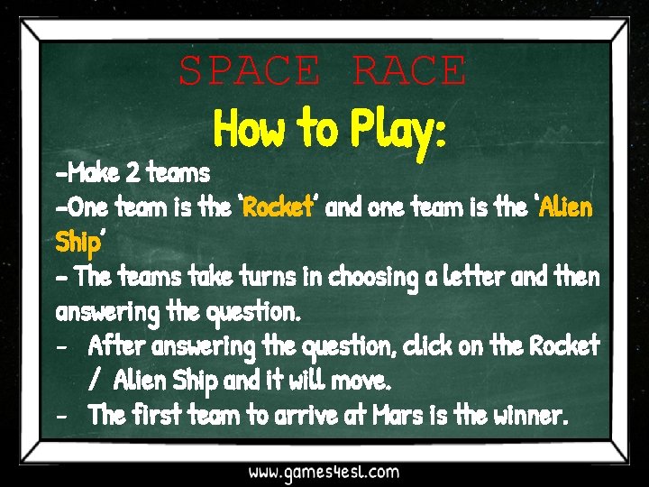 SPACE RACE How to Play: -Make 2 teams -One team is the ‘Rocket’ and