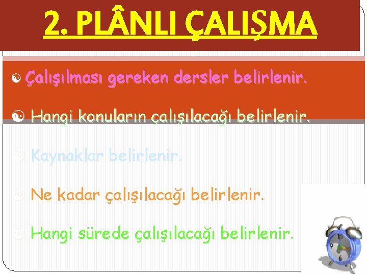 2. PL NLI ÇALIŞMA [ Çalışılması gereken dersler belirlenir. [ Hangi konuların çalışılacağı belirlenir.