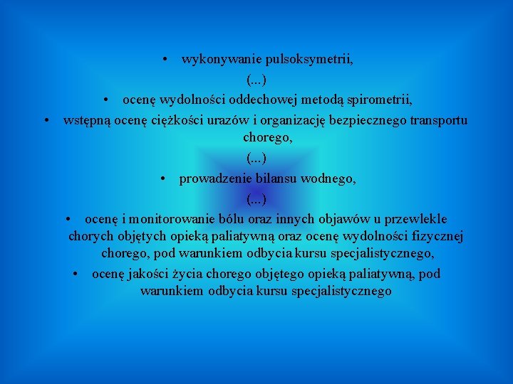  • wykonywanie pulsoksymetrii, (. . . ) • ocenę wydolności oddechowej metodą spirometrii,