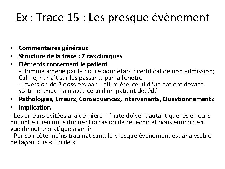 Ex : Trace 15 : Les presque évènement • Commentaires généraux • Structure de