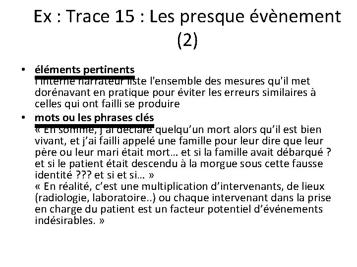 Ex : Trace 15 : Les presque évènement (2) • éléments pertinents l'interne narrateur Ex : Trace 15 : Les presque évènement (2) • éléments pertinents l'interne narrateur