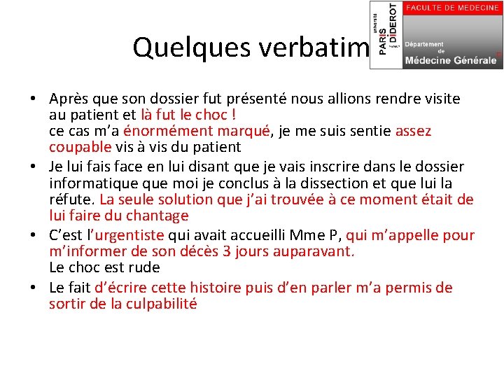 Quelques verbatim • Après que son dossier fut présenté nous allions rendre visite au