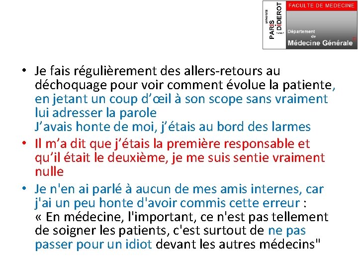 • Je fais régulièrement des allers‐retours au déchoquage pour voir comment évolue la • Je fais régulièrement des allers‐retours au déchoquage pour voir comment évolue la