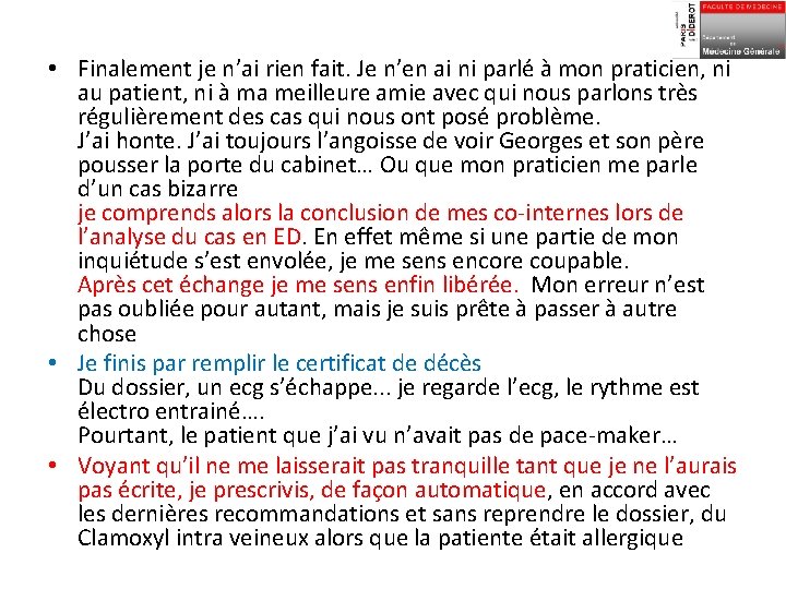  • Finalement je n’ai rien fait. Je n’en ai ni parlé à mon