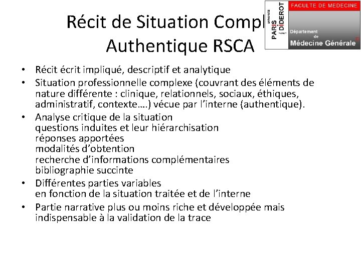 Récit de Situation Complexe Authentique RSCA • Récit écrit impliqué, descriptif et analytique •