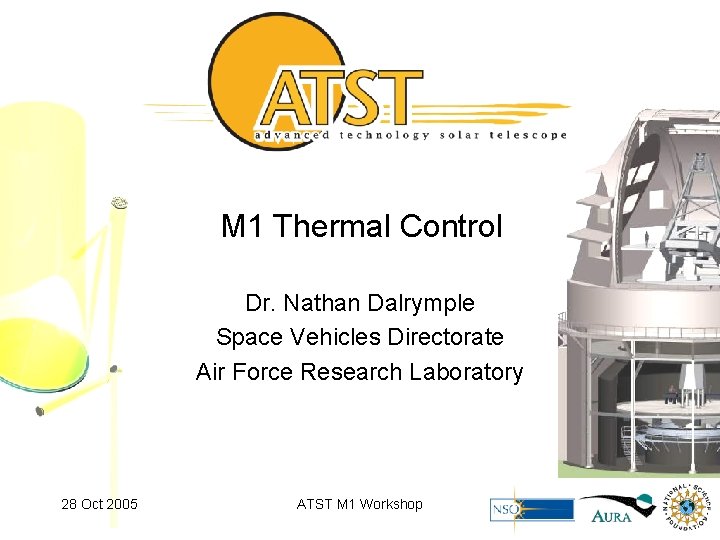 M 1 Thermal Control Dr. Nathan Dalrymple Space Vehicles Directorate Air Force Research Laboratory