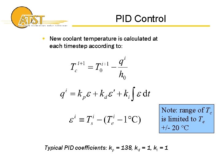 PID Control • New coolant temperature is calculated at each timestep according to: Note: