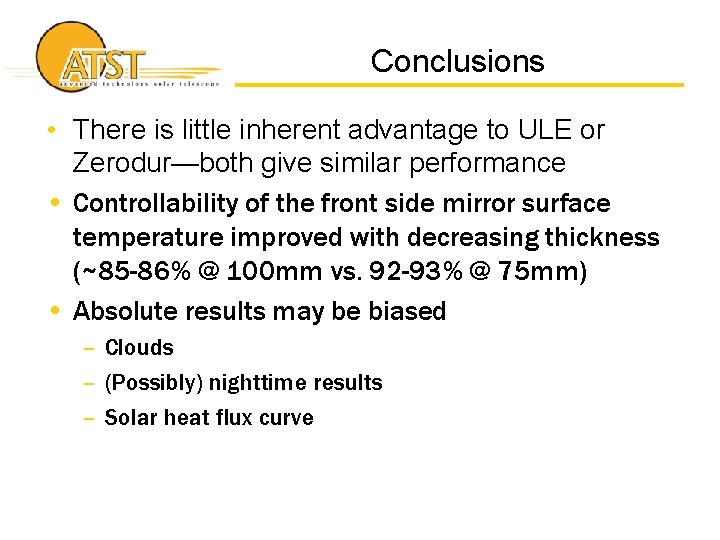Conclusions • There is little inherent advantage to ULE or Zerodur—both give similar performance