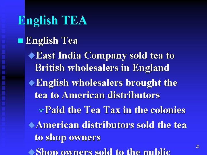English TEA n English Tea u. East India Company sold tea to British wholesalers