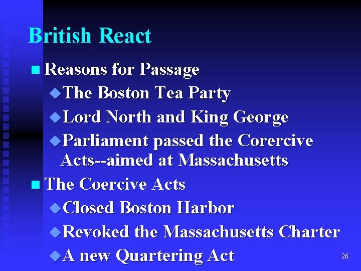 British React n Reasons for Passage u. The Boston Tea Party u. Lord North