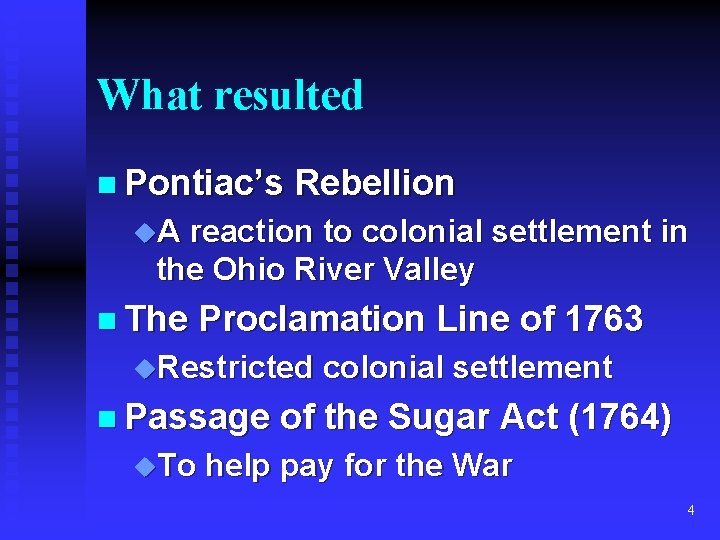 What resulted n Pontiac’s Rebellion u. A reaction to colonial settlement in the Ohio