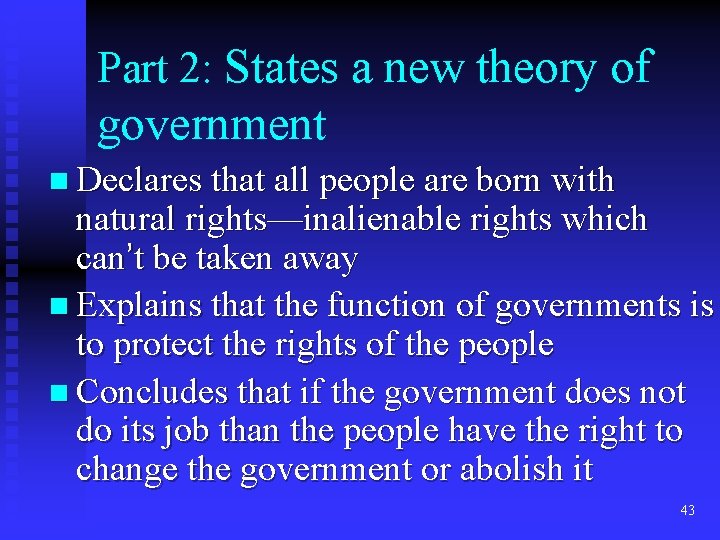 Part 2: States a new theory of government n Declares that all people are