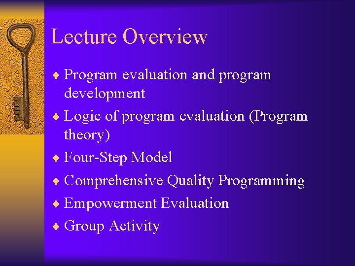 Lecture Overview ¨ Program evaluation and program development ¨ Logic of program evaluation (Program