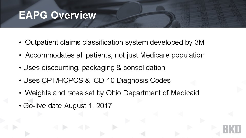 EAPG Overview • Outpatient claims classification system developed by 3 M • Accommodates all