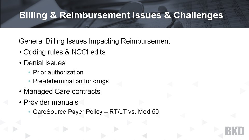 Billing & Reimbursement Issues & Challenges General Billing Issues Impacting Reimbursement • Coding rules