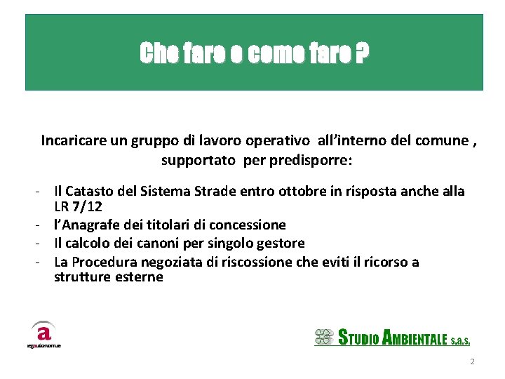 Che fare e. Strade come efare Sistema PGT? Incaricare un gruppo di lavoro operativo