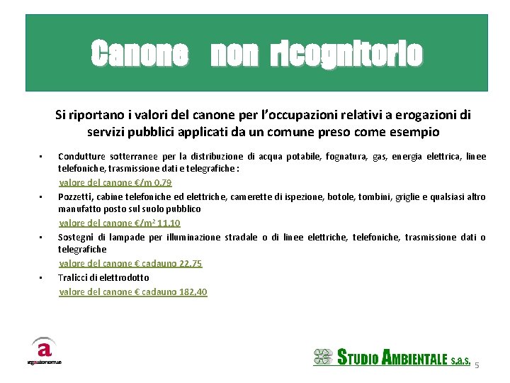 Sistema Strade e PGT Canone non ricognitorio Si riportano i valori del canone per