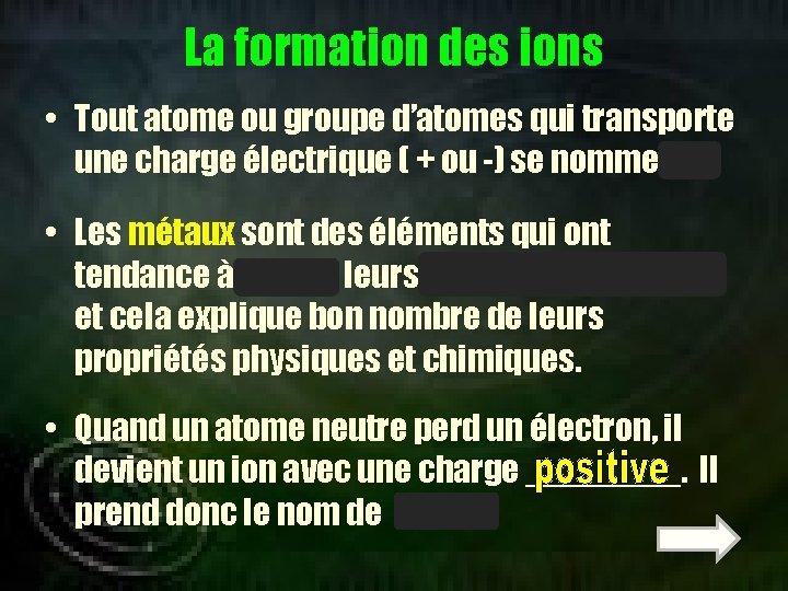 La formation des ions • Tout atome ou groupe d’atomes qui transporte une charge