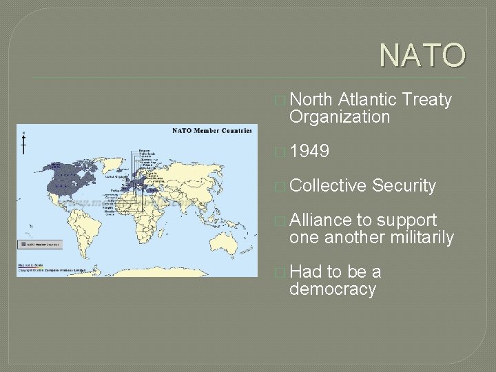 NATO � North Atlantic Treaty Organization � 1949 � Collective Security � Alliance to