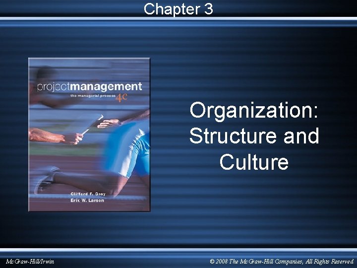 Chapter 3 Organization: Structure and Culture Mc. Graw-Hill/Irwin © 2008 The Mc. Graw-Hill Companies,