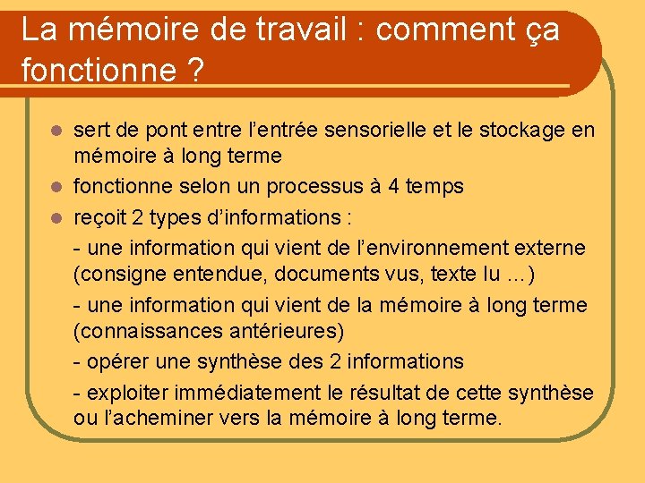 La mémoire de travail : comment ça fonctionne ? sert de pont entre l’entrée