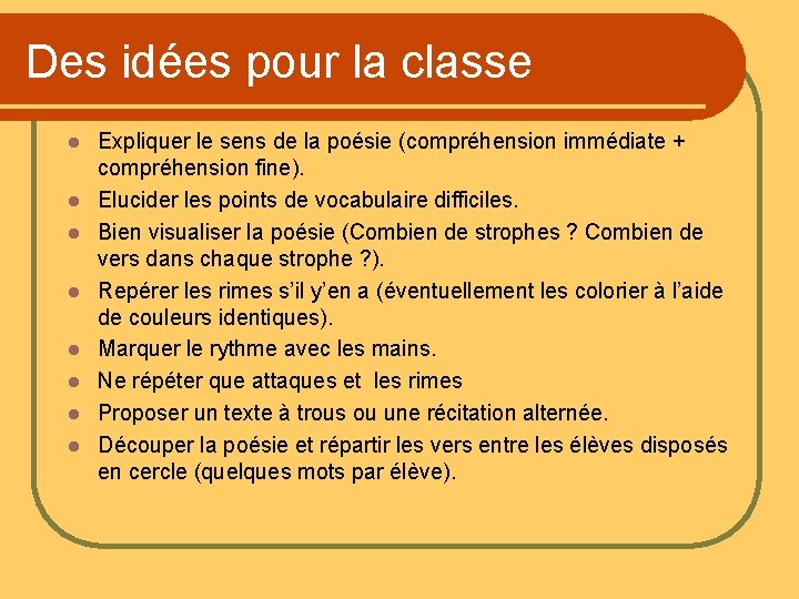 Des idées pour la classe l l l l Expliquer le sens de la