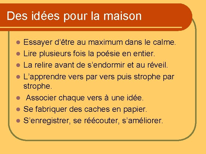 Des idées pour la maison l l l l Essayer d’être au maximum dans