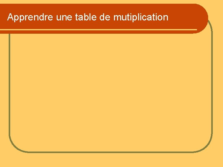 Apprendre une table de mutiplication 