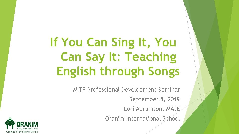 If You Can Sing It, You Can Say It: Teaching English through Songs MITF