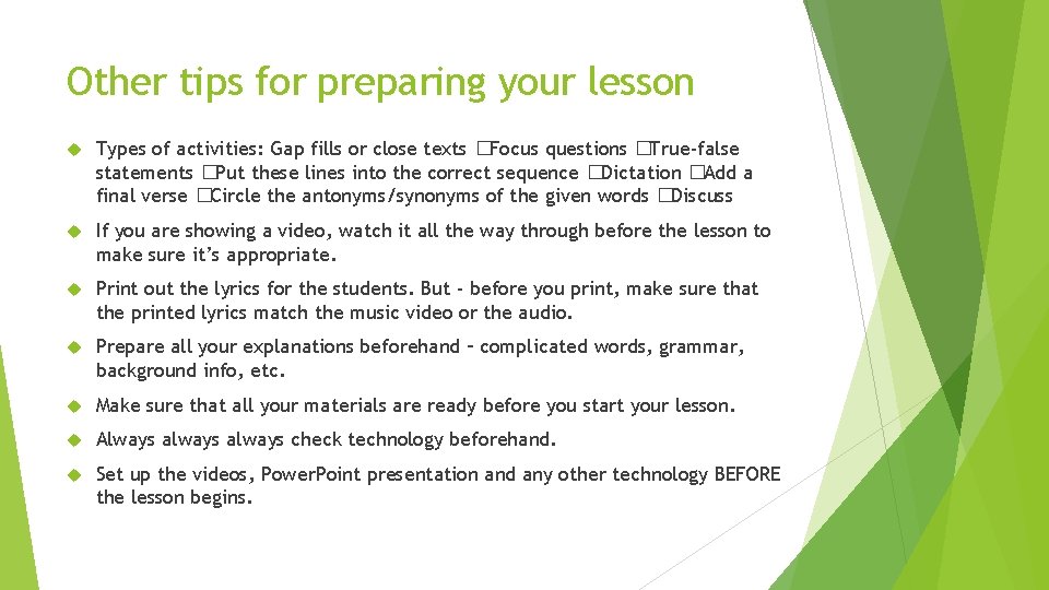 Other tips for preparing your lesson Types of activities: Gap fills or close texts