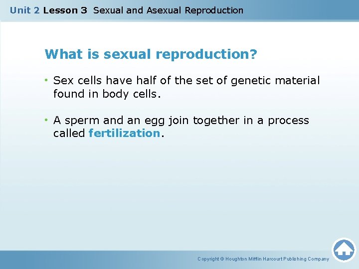 Unit 2 Lesson 3 Sexual and Asexual Reproduction What is sexual reproduction? • Sex Unit 2 Lesson 3 Sexual and Asexual Reproduction What is sexual reproduction? • Sex