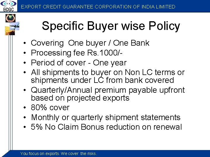 EXPORT CREDIT GUARANTEE CORPORATION OF INDIA LIMITED Specific Buyer wise Policy • • Covering