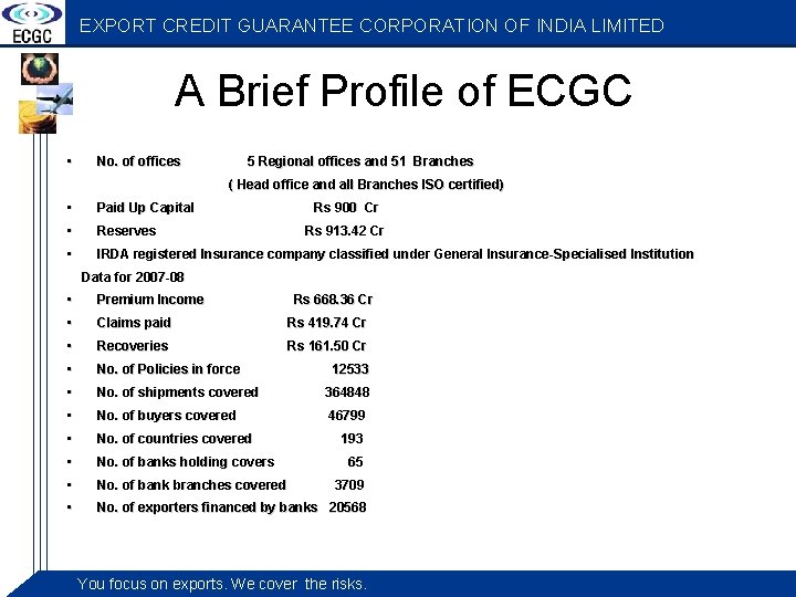 EXPORT CREDIT GUARANTEE CORPORATION OF INDIA LIMITED A Brief Profile of ECGC • No.