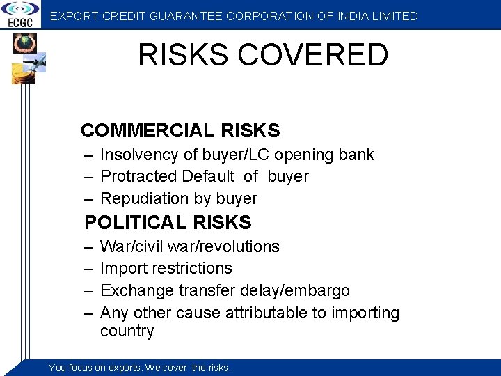 EXPORT CREDIT GUARANTEE CORPORATION OF INDIA LIMITED RISKS COVERED COMMERCIAL RISKS – Insolvency of