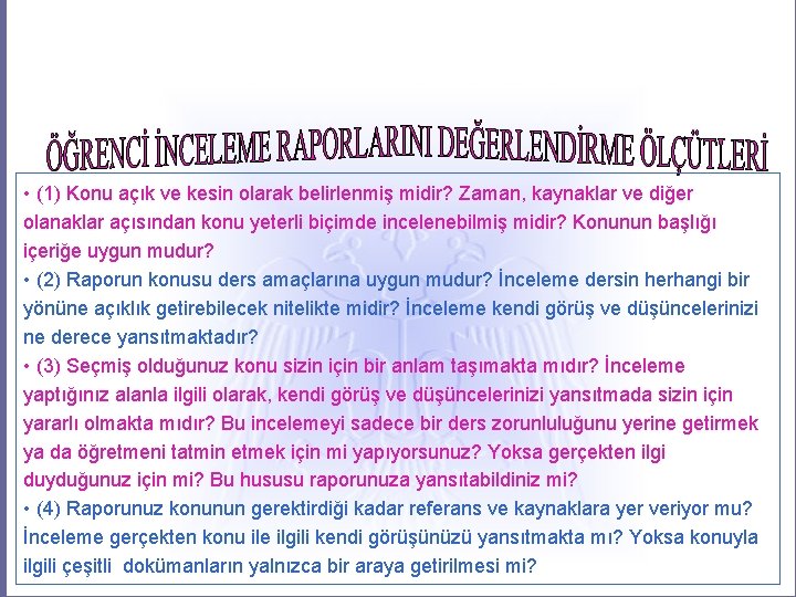  • (1) Konu açık ve kesin olarak belirlenmiş midir? Zaman, kaynaklar ve diğer