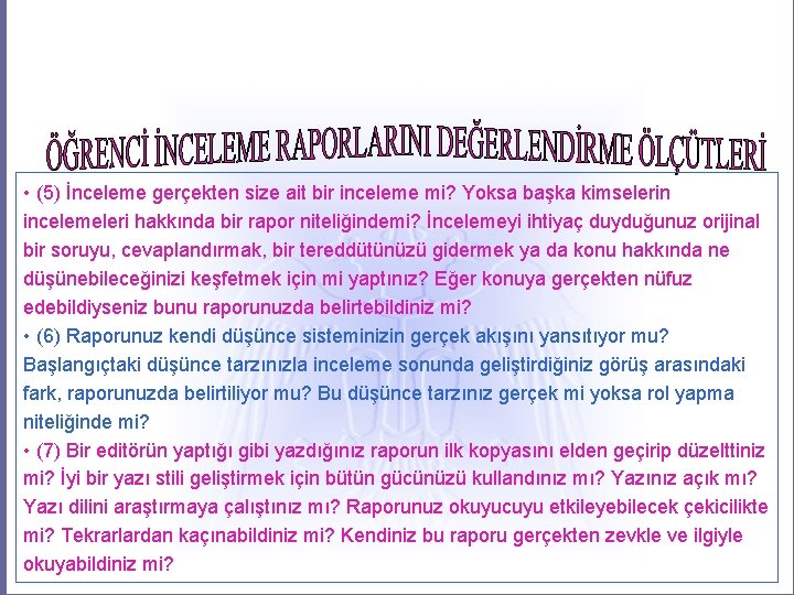  • (5) İnceleme gerçekten size ait bir inceleme mi? Yoksa başka kimselerin incelemeleri