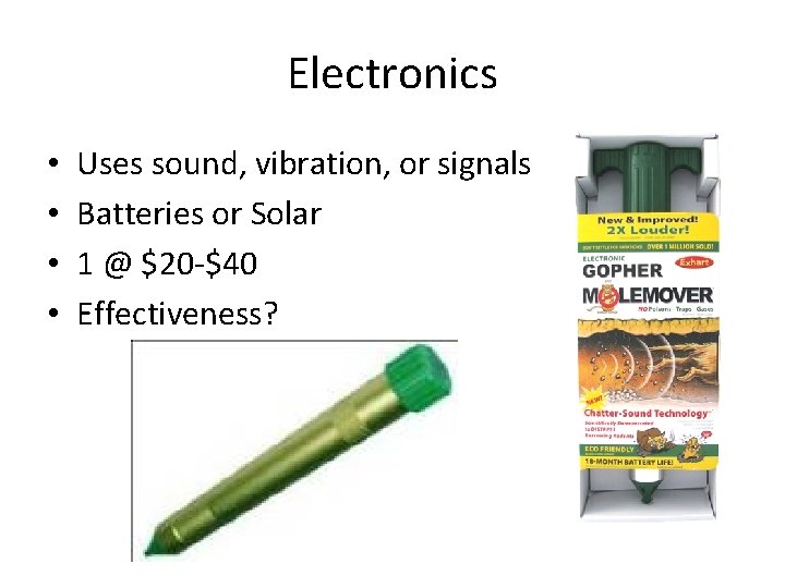 Electronics • • Uses sound, vibration, or signals Batteries or Solar 1 @ $20
