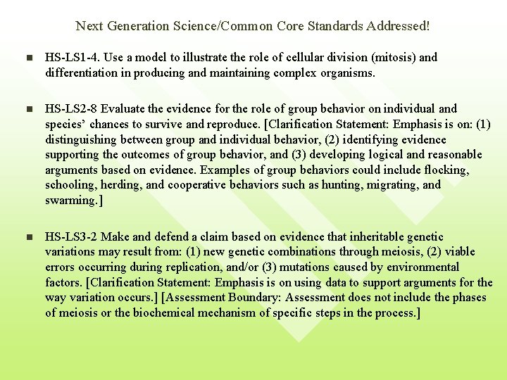 Next Generation Science/Common Core Standards Addressed! n HS-LS 1 -4. Use a model to