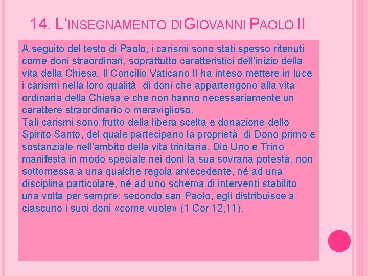 14. L’INSEGNAMENTO DI GIOVANNI PAOLO II A seguito del testo di Paolo, i carismi