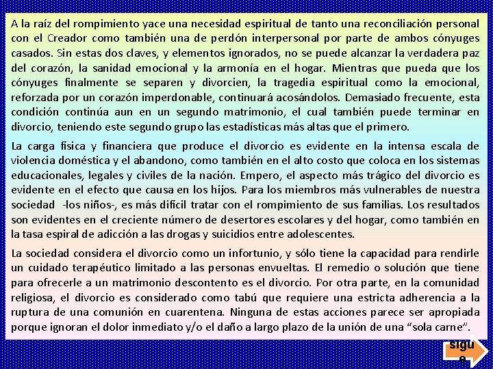 A la raíz del rompimiento yace una necesidad espiritual de tanto una reconciliación personal