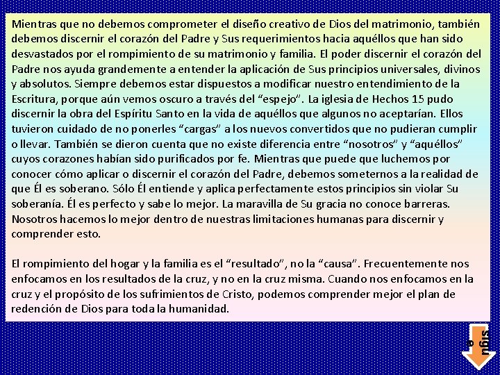 Mientras que no debemos comprometer el diseño creativo de Dios del matrimonio, también debemos