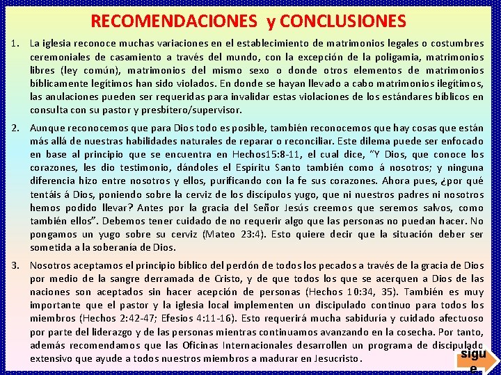 RECOMENDACIONES y CONCLUSIONES 1. La iglesia reconoce muchas variaciones en el establecimiento de matrimonios